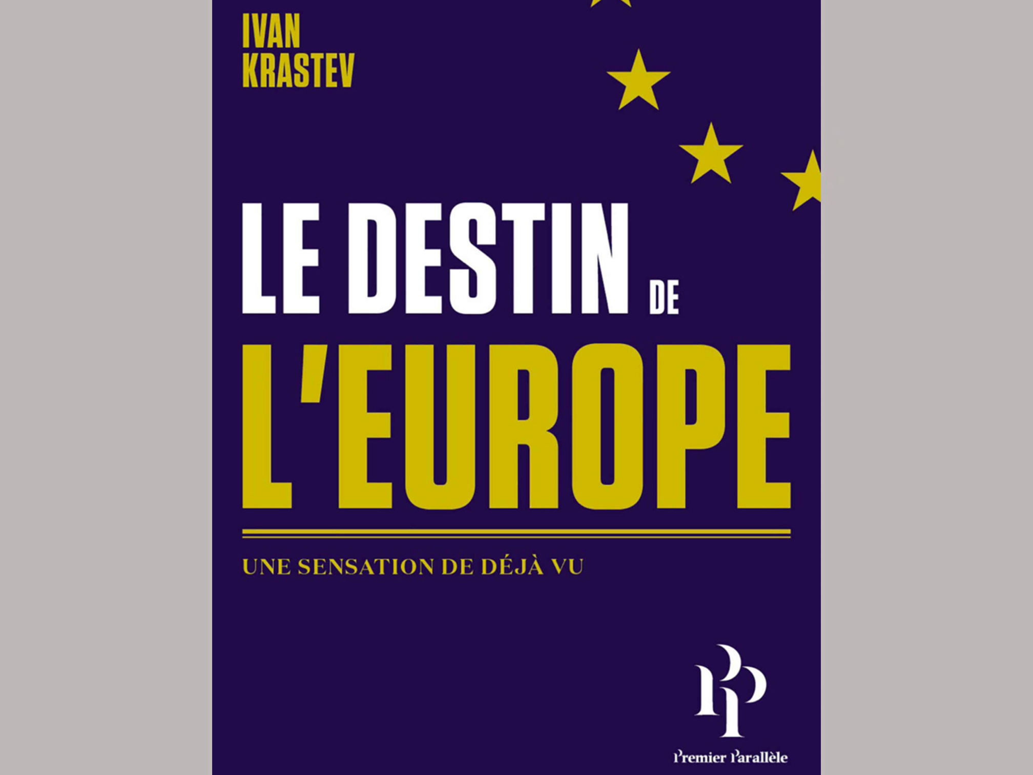 Le Destin de l’Europe, un livre remarquable sur notre Union Européenne